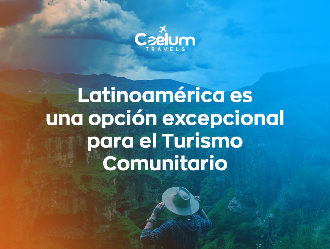 Turismo Comunitario en Latinoamérica: una oportunidad única para viajar con propósito