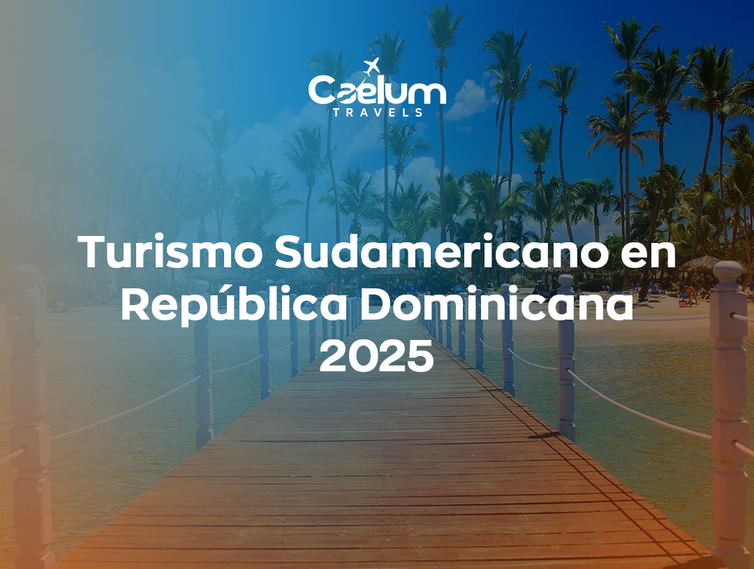 Turismo Sudamericano en República Dominicana: cifras, rutas y oportunidades