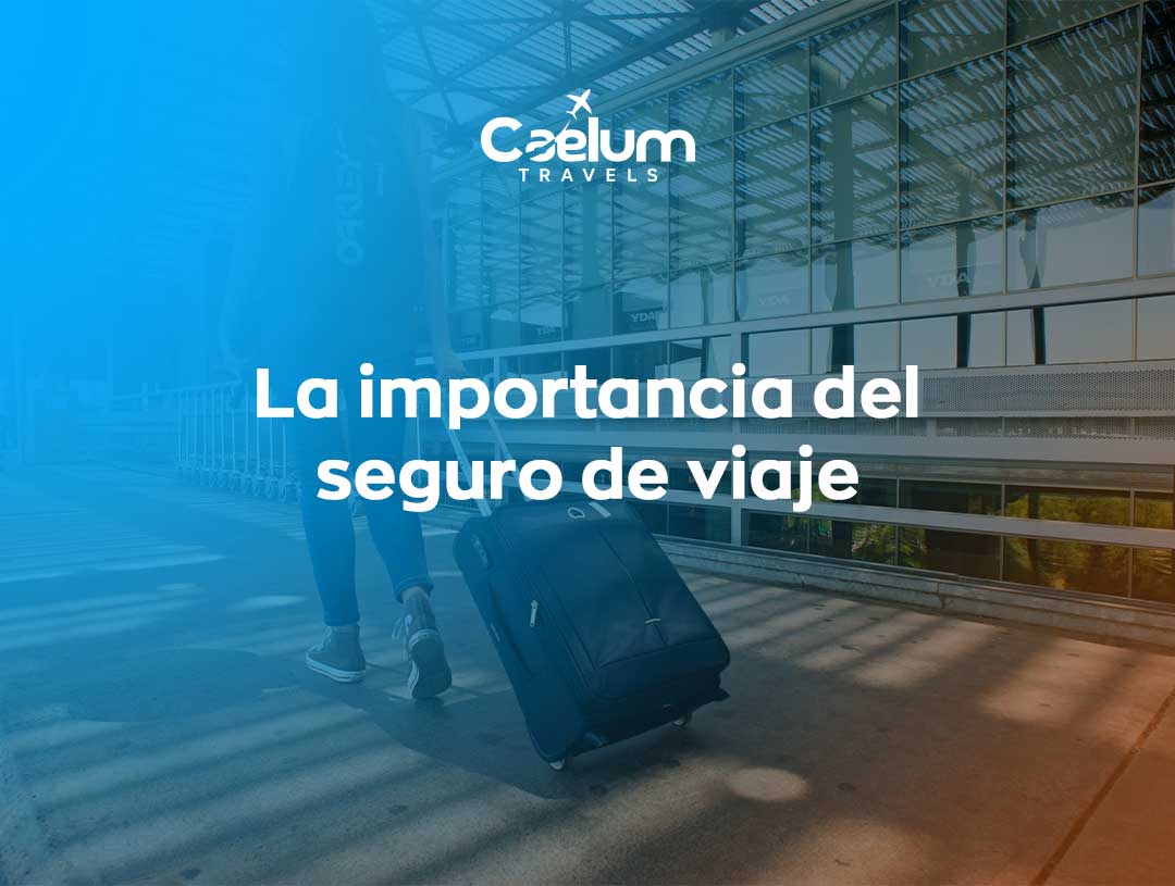 La importancia del seguro de viaje: coberturas médicas y asistencia al viajero